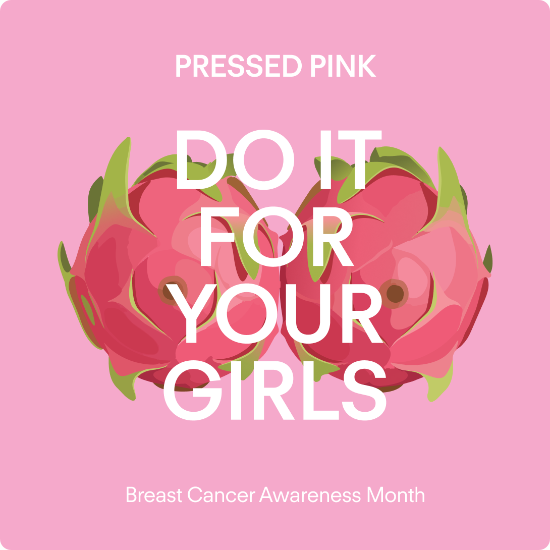 Pressed Juicery breast cancer awareness graphic featuring two pink dragon fruits and the message “Do it for your girls.”