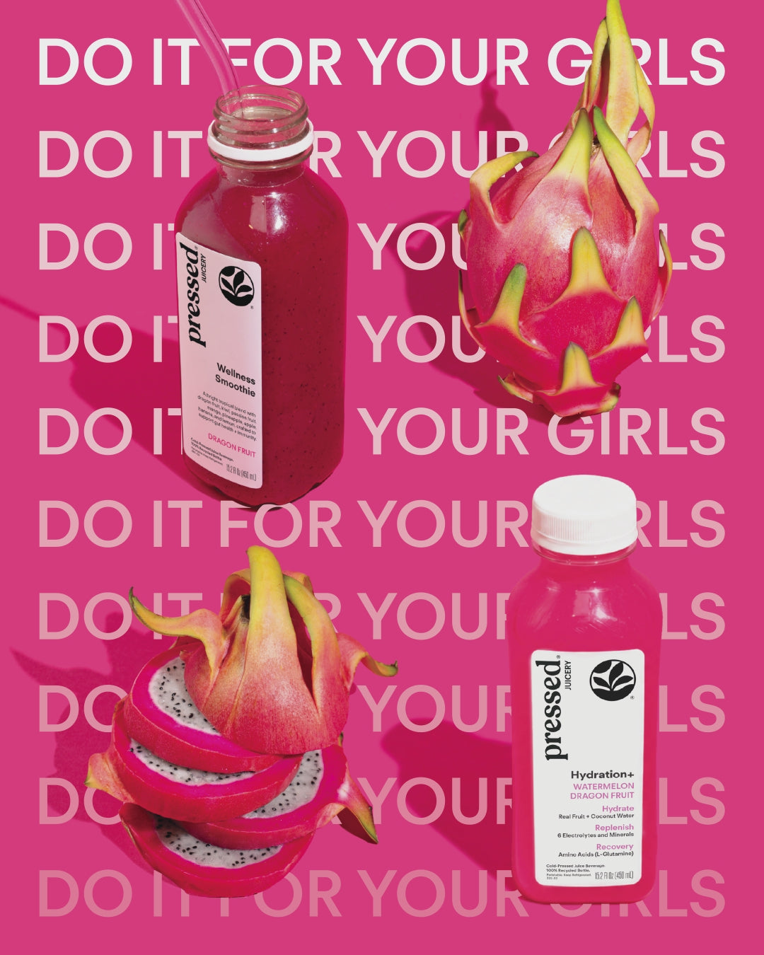Pressed Juicery Dragon Fruit Wellness Smoothie and Hydration+ Watermelon Dragon Fruit bottles with whole and sliced dragon fruit on a pink background featuring animated “Do It for Your Girls” text.